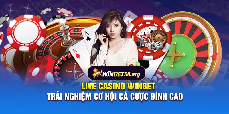 Live Casino Winbet: Uy tín làm nên thương hiệu