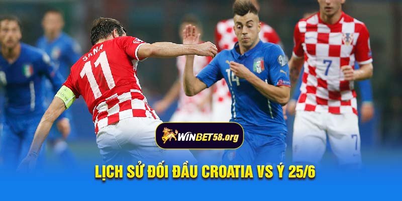 Lịch sử đối đầu Croatia vs Ý 25/6